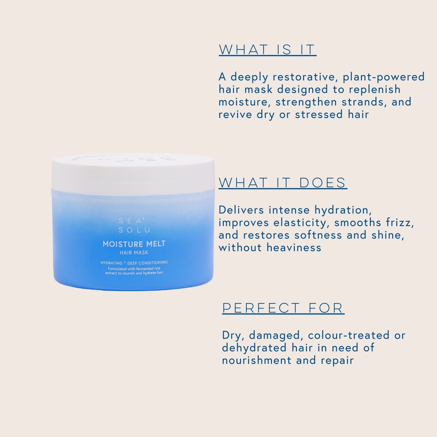 SEA+SOLU Moisture Melt Hair Mask — deep
conditioning base for moisture bundle